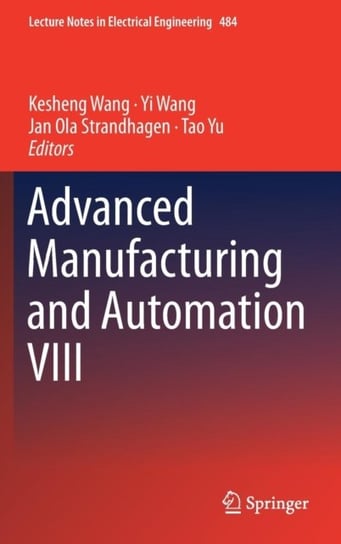 Advanced Manufacturing and Automation VIII Opracowanie zbiorowe