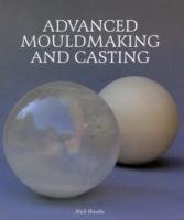 Advanced Mouldmaking and Casting Brooks Nick