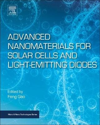 Advanced Nanomaterials for Solar Cells and Light Emitting Di Gao Feng