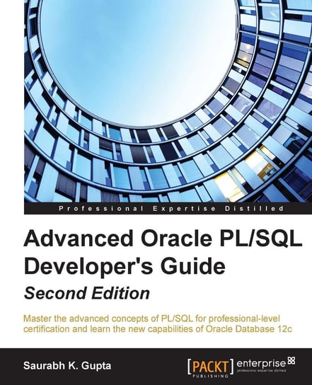 Advanced Oracle PL/SQL Developer's Guide Saurabh K. Gupta