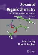 Advanced Organic Chemistry Part A: Structure and Mechanisms Carey Francis A., Sundberg Richard J.