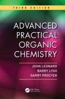 Advanced Practical Organic Chemistry, Third Edition Leonard John, Lygo Barry, Procter Garry