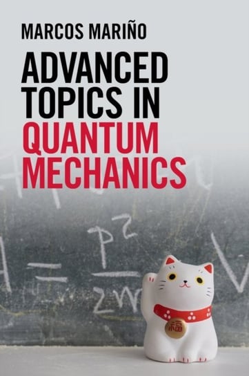 Advanced Topics in Quantum Mechanics Opracowanie zbiorowe