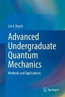Advanced Undergraduate Quantum Mechanics Deych Lev I.