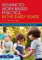 Advanced Work-based Practice in the Early Years Mcmahon Samantha