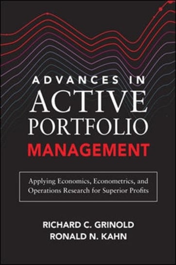 Advances in Active Portfolio Management: New Developments in Quantitative Investing Opracowanie zbiorowe