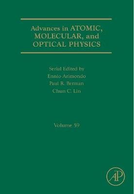 Advances in Atomic, Molecular, and Optical Physics. Volume 59 Arimondo Ennio