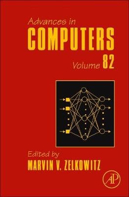 Advances in Computers. Volume 82 Zelkowitz Marvin