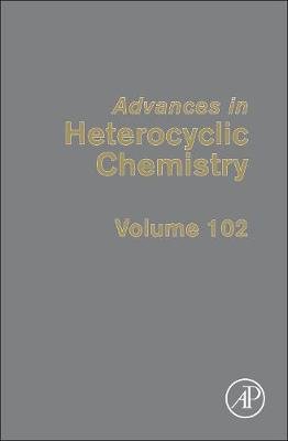 Advances in Heterocyclic Chemistry. Volume 102 Katritzky Alan