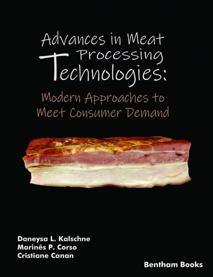 Advances in Meat Processing Technologies: Modern Approaches to Meet Consumer Demand Daneysa Lahis Kalschne, Marines Paula Corso, Cristiane Canan