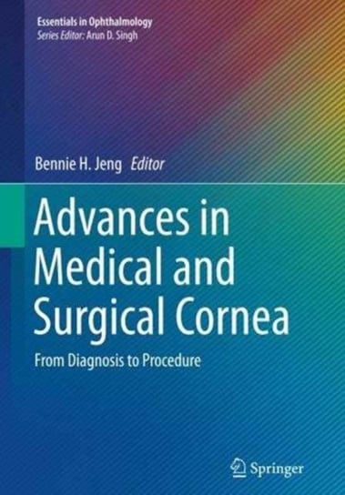 Advances in Medical and Surgical Cornea: From Diagnosis to Procedure Opracowanie zbiorowe
