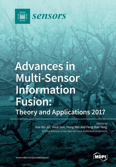 Advances in Multi-Sensor Information Fusion MDPI AG