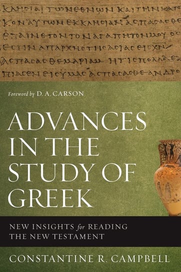 Advances in the Study of Greek Constantine R. Campbell