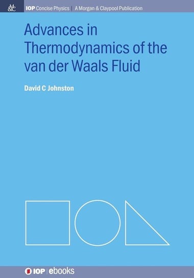 Advances in Thermodynamics of the van der Waals Fluid Johnston David C