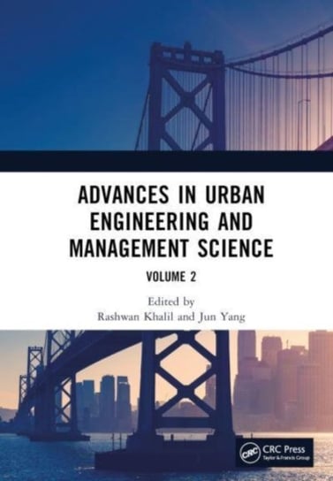 Advances in Urban Engineering and Management Science Volume 2: Proceedings of the 3rd International Conference on Urban Engineering and Management Science (ICUEMS 2022), Wuhan, China, 21-23 January 2022 Opracowanie zbiorowe
