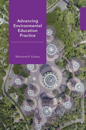 Advancing Environmental Education Practice Marianne E. Krasny