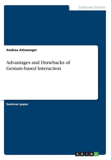 Advantages and Drawbacks of Gesture-based Interaction Attwenger Andrea