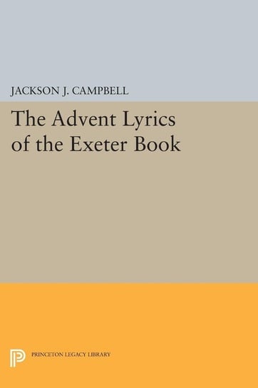 Advent Lyrics of the Exeter Book Campbell Jackson J.