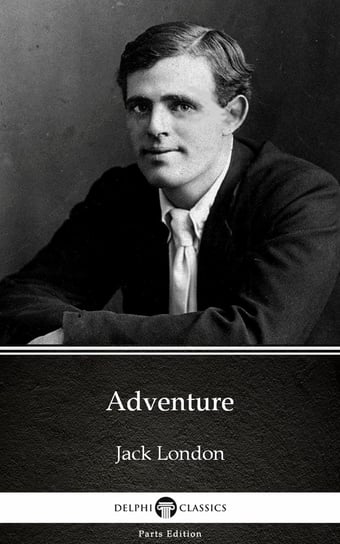 Adventure by Jack London (Illustrated) London Jack