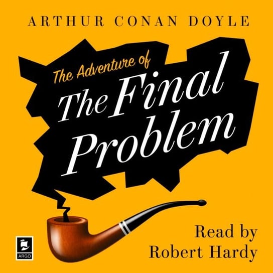 Adventure of the Final Problem: A Sherlock Holmes Adventure (Argo Classics) Doyle Arthur Conan