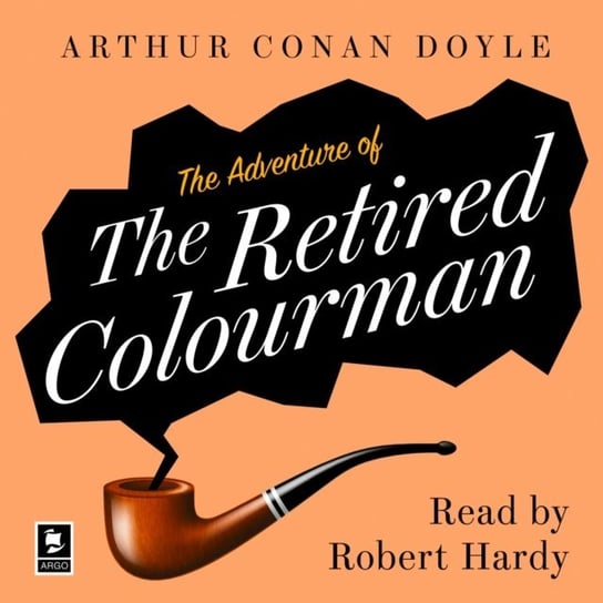 Adventure of the Retired Colourman: A Sherlock Holmes Adventure (Argo Classics) Doyle Arthur Conan