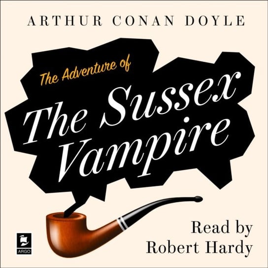 Adventure of the Sussex Vampire: A Sherlock Holmes Adventure (Argo Classics) Doyle Arthur Conan