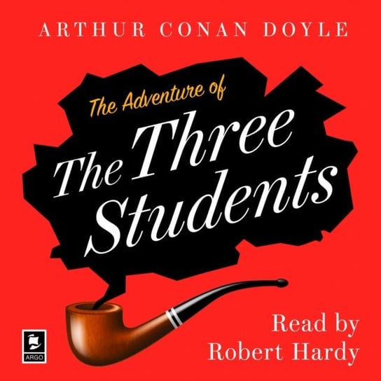 Adventure of the Three Students: A Sherlock Holmes Adventure (Argo Classics) Doyle Arthur Conan