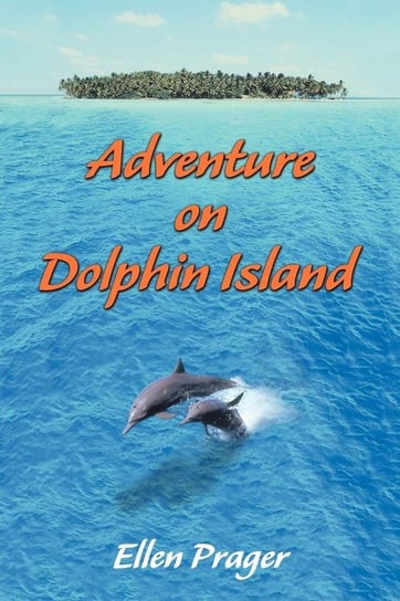 Adventure on Dolphin Island Prager Ellen