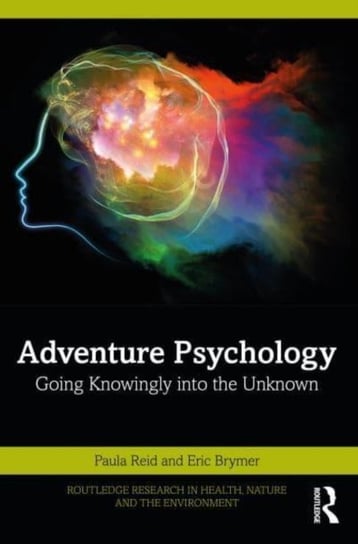 Adventure Psychology: Going Knowingly into the Unknown Taylor & Francis Ltd.