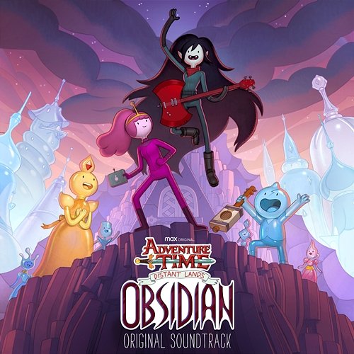 Adventure Time: Distant Lands - Obsidian (Original Soundtrack) Adventure Time