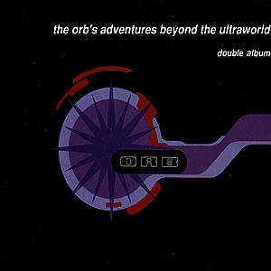 Adventures Beyond the Ultraworld The Orb