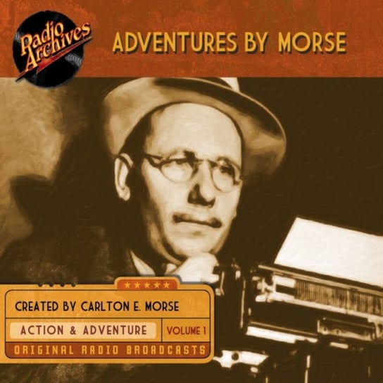 Adventures by Morse. Volume 1 Carlton E. Morse