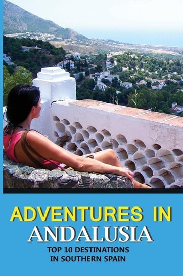 Adventures in Andalusia Marino Liz