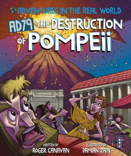 Adventures in the Real World: AD79 The Destruction of Pompeii Roger Canavan