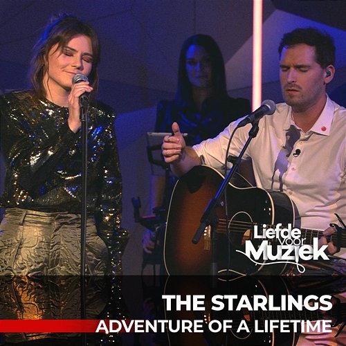 Adventures Of A Lifetime - Uit Liefde Voor Muziek The Starlings