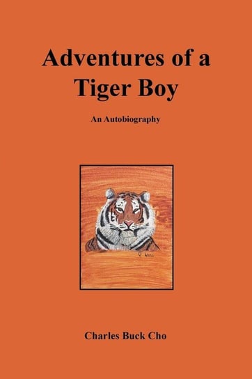 Adventures of a Tiger Boy Cho Charles Buck