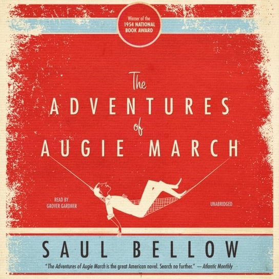 Adventures of Augie March Bellow Saul