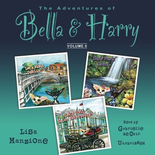 Adventures of Bella & Harry, Vol. 6 Manzione Lisa
