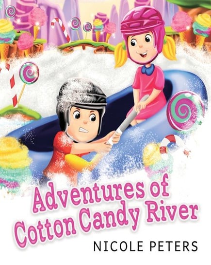 Adventures of Cotton Candy River Peters Nicole