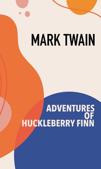 Adventures of Huckleberry Finn Twain Mark