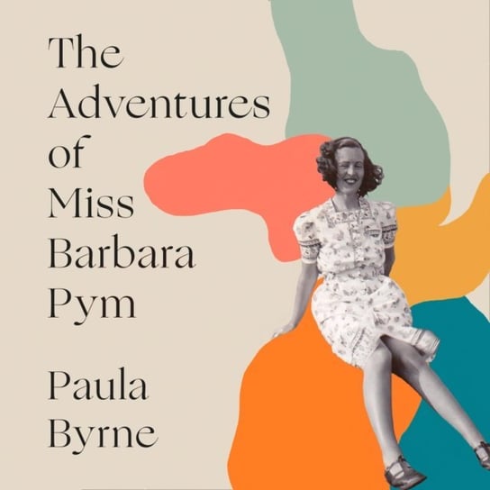 Adventures of Miss Barbara Pym Byrne Paula