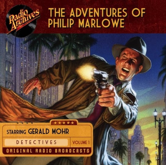Adventures of Philip Marlowe. Volume 1 Chandler Raymond, Gerald Mohr