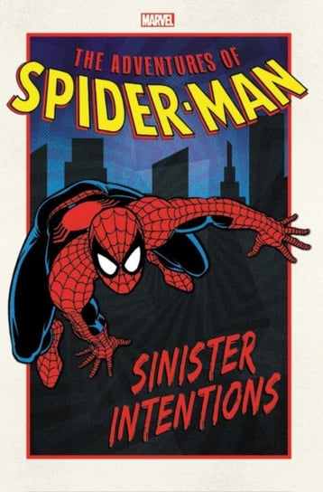 Adventures Of Spider-man: Sinister Intentions Opracowanie zbiorowe