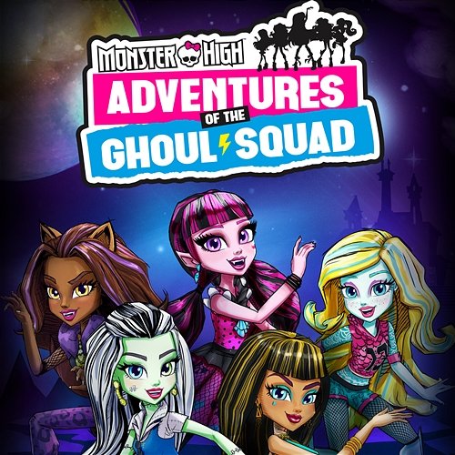 Adventures of the Ghoul Squad Monster High