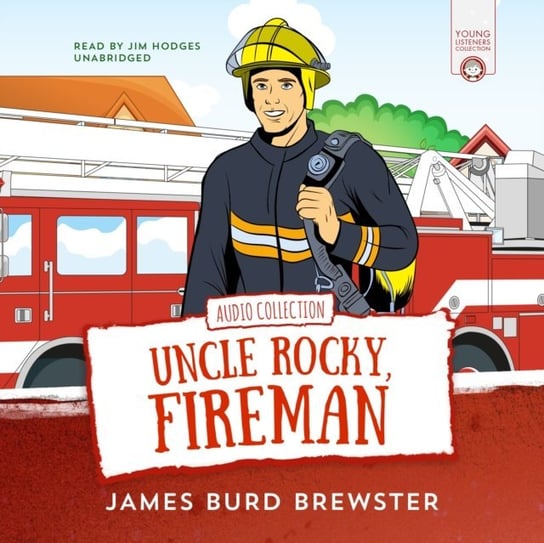 Adventures of Uncle Rocky, Fireman Brewster James Burd