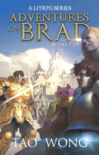 Adventures on Brad. Books 7 - 9 Tao Wong