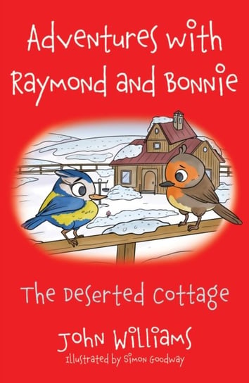 Adventures with Raymond and Bonnie: The Deserted Cottage John Williams