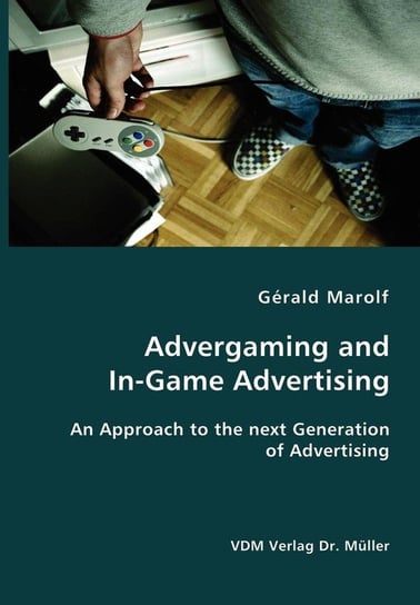 Advergaming and In-Game Advertising Marolf Gerald
