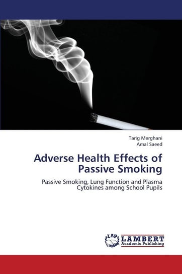 Adverse Health Effects of Passive Smoking Merghani Tarig