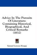 Advice in the Pursuits of Literature: Containing Historical, Biographical, and Critical Remarks (1832) Knapp Samuel Lorenzo